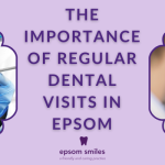 Regular dental visits in Epsom